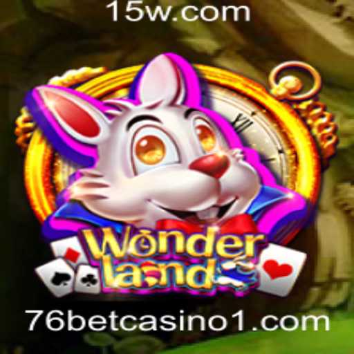 Explorando o Universo Mágico de Wonderland no 76 Bet Casino